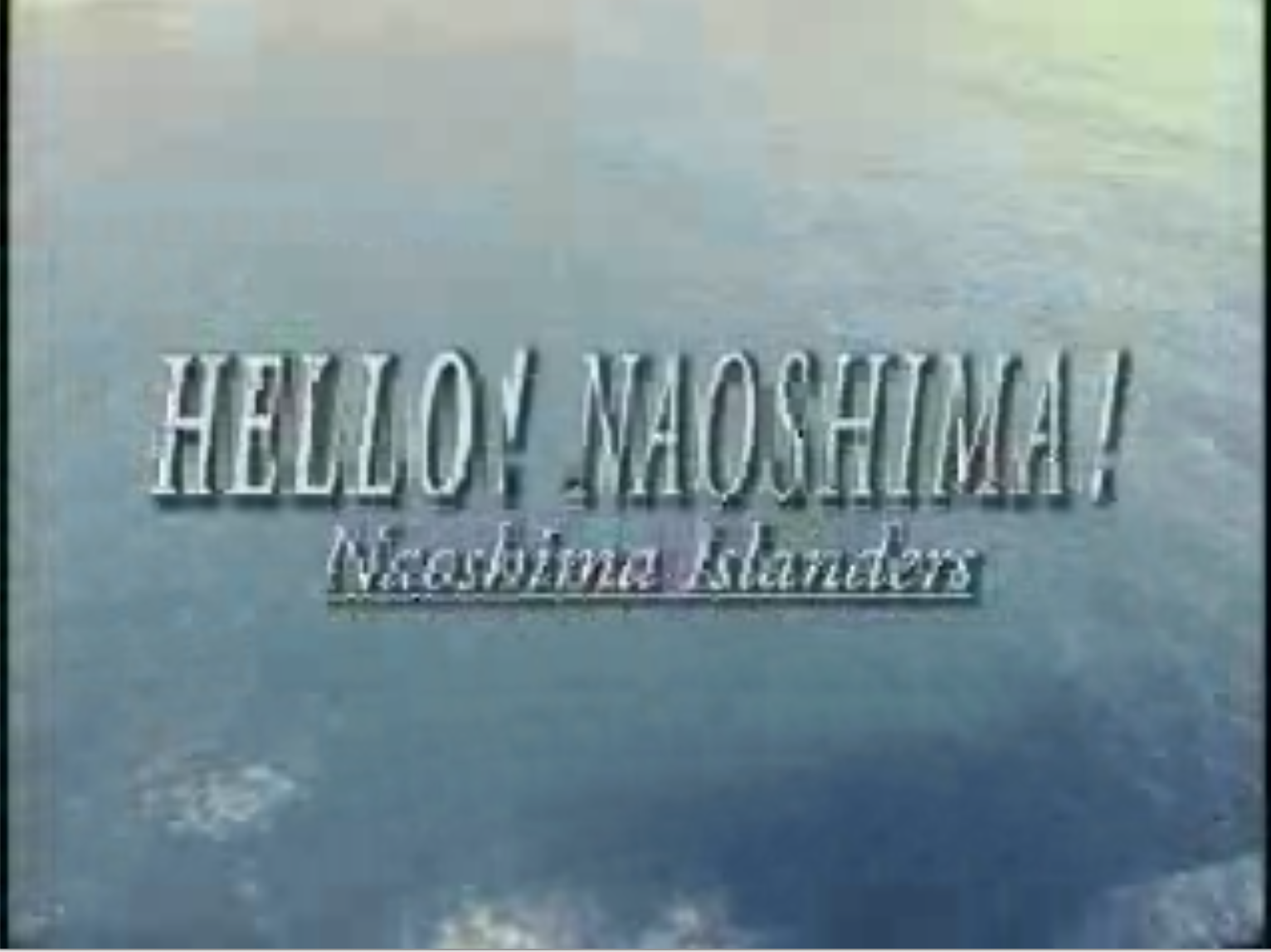HELLO!NAOSHIMA